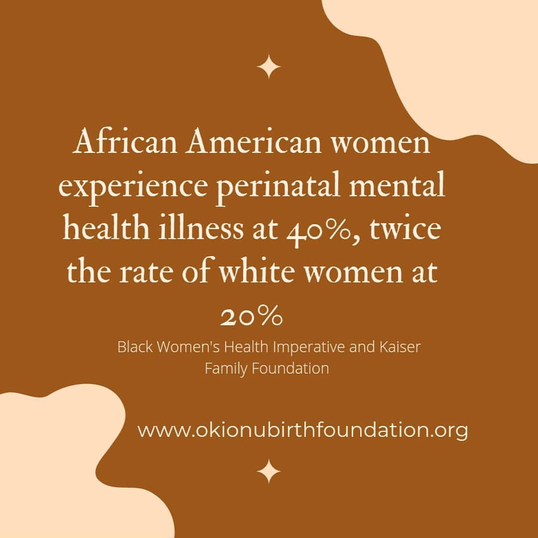 African American women experience perinatal mental health illness at 40%, twice the rate of white women at 20%